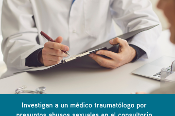MADRYN: INVESTIGAN A UN MÉDICO TRAUMATÓLOGO POR PRESUNTO ABUSO SEXUAL EN EL CONSULTORIO